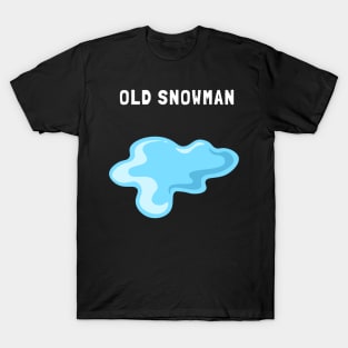 Old Snowman Funny Humor Art T-Shirt